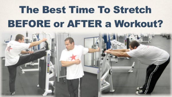 When is the Best Time To Stretch - Before or After a Workout?
