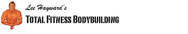 Lee Hayward's Total Fitness Bodybuilding Tips