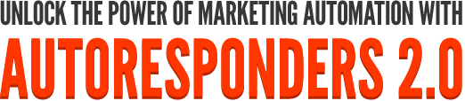 Unlock the power of marketing automation with Autoresponders 2.0