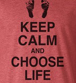 Keep Calm and  Choose Life T-shirt