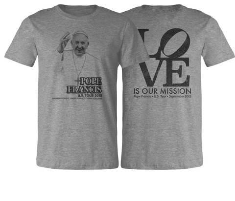 pope francis love is our mssion U.S. tour 2015 shirt