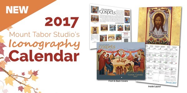 Catholic Liturgical Calendar 2017: the Iconography of Mount Tabor Studios