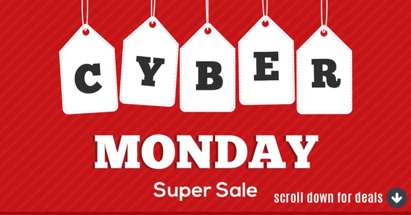 CYBER MONDAY Super Sale scroll down for deals