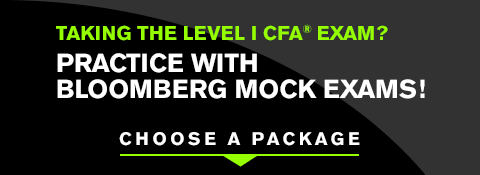 Taking the Level I CFA® Exam? Practice with Bloomberg Mock Exams! Choose a Package