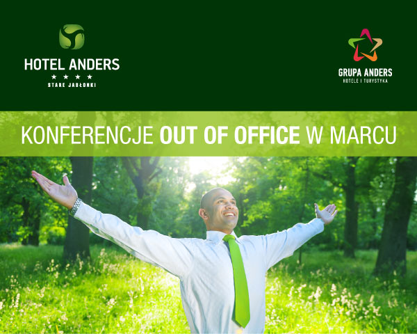 Hotel Anders / Konferencje OUT OF OFFICE w marcu