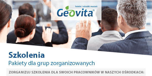 Szkolenia w Geovicie - Zorganizuj szkolenia dla swoich pracowników w ośrodkach Geovita.