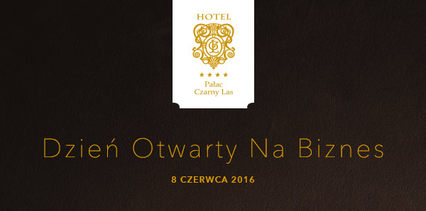 HOTEL Pałac Czarny Las Dzień Otwarty Na Biznes 08-06-2016 Gość specjalny Dorota Wellman