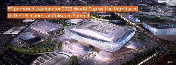 5th proposed stadium for 2022 World Cup will be introduced to the US market at Coliseum Summit