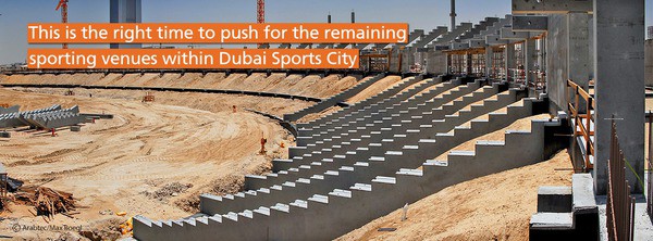 This is the right time to push for the remaining sporting venues within Dubai Sports City