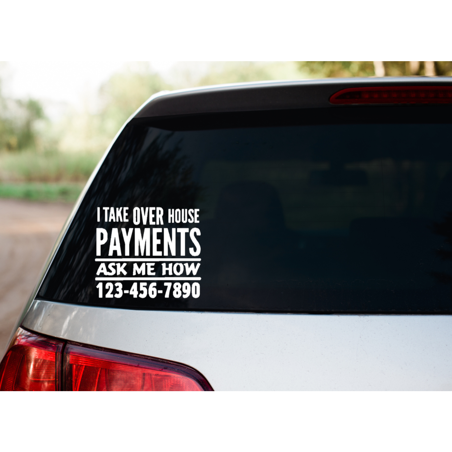 I Take Over House Payments with Phone Number Car Decal 