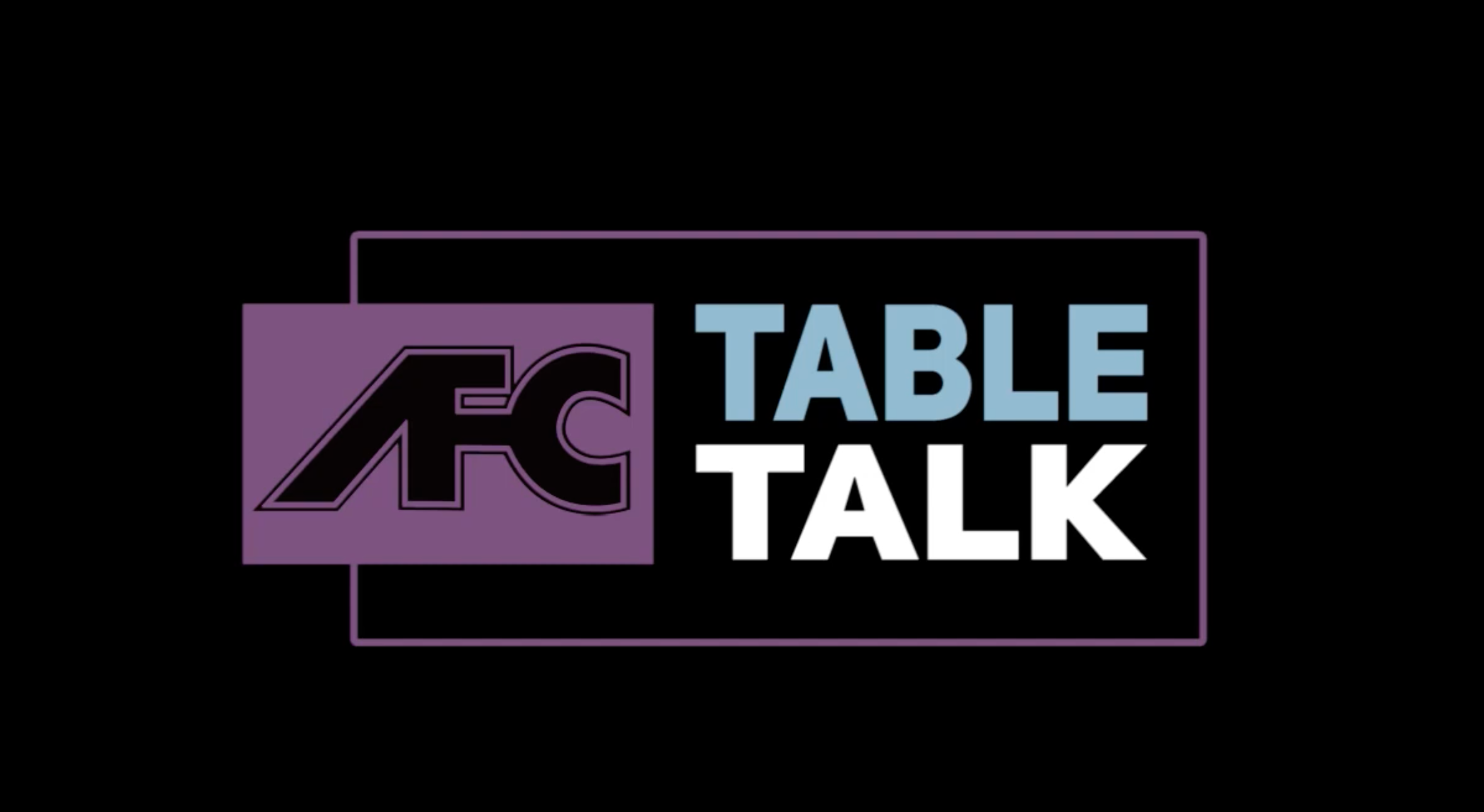 AFC Table Talk