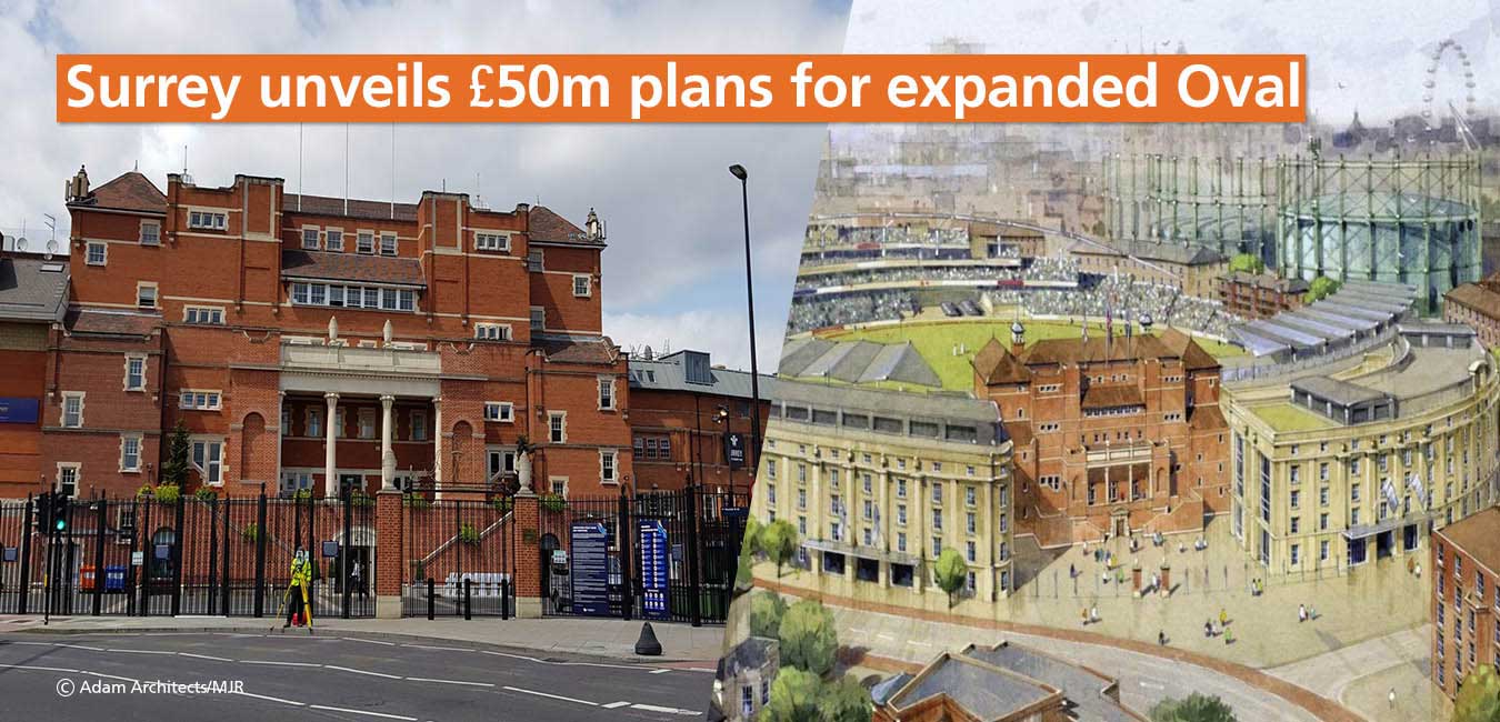 Surrey unveils £50m plans for expanded Oval